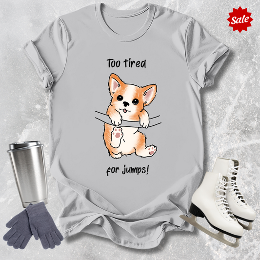 Too Tired for Jumps Adult T-Shirt