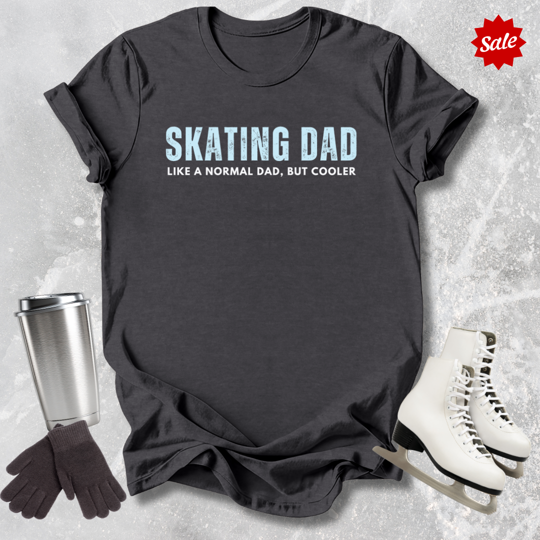Skating Dad But Cooler Adult T-Shirt