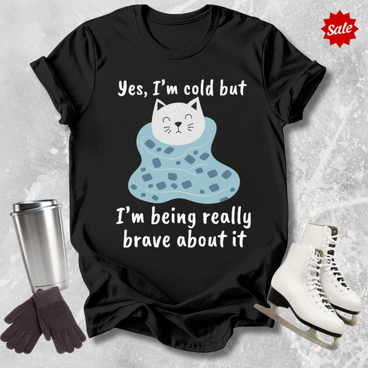 Yes I'm Cold Adult T-Shirt