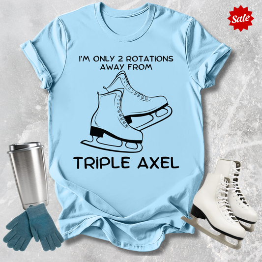 Only 2 Rotations Away Adult T-Shirt