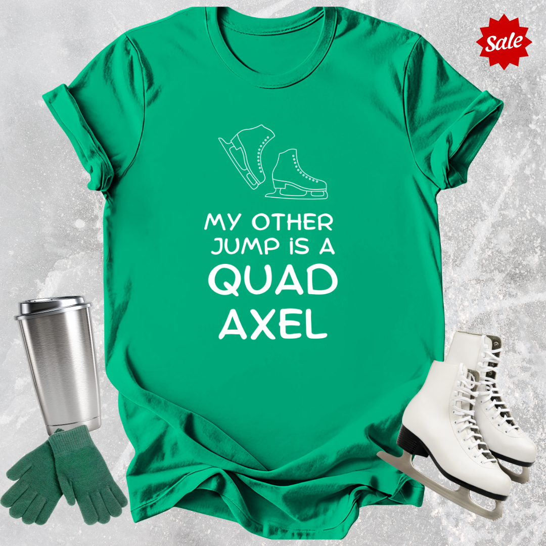 My Other Jump Quad Axel Adult T-Shirt