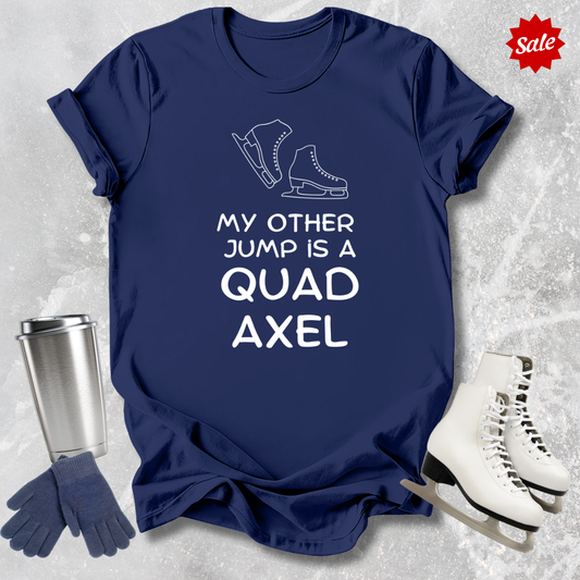 My Other Jump Quad Axel Adult T-Shirt