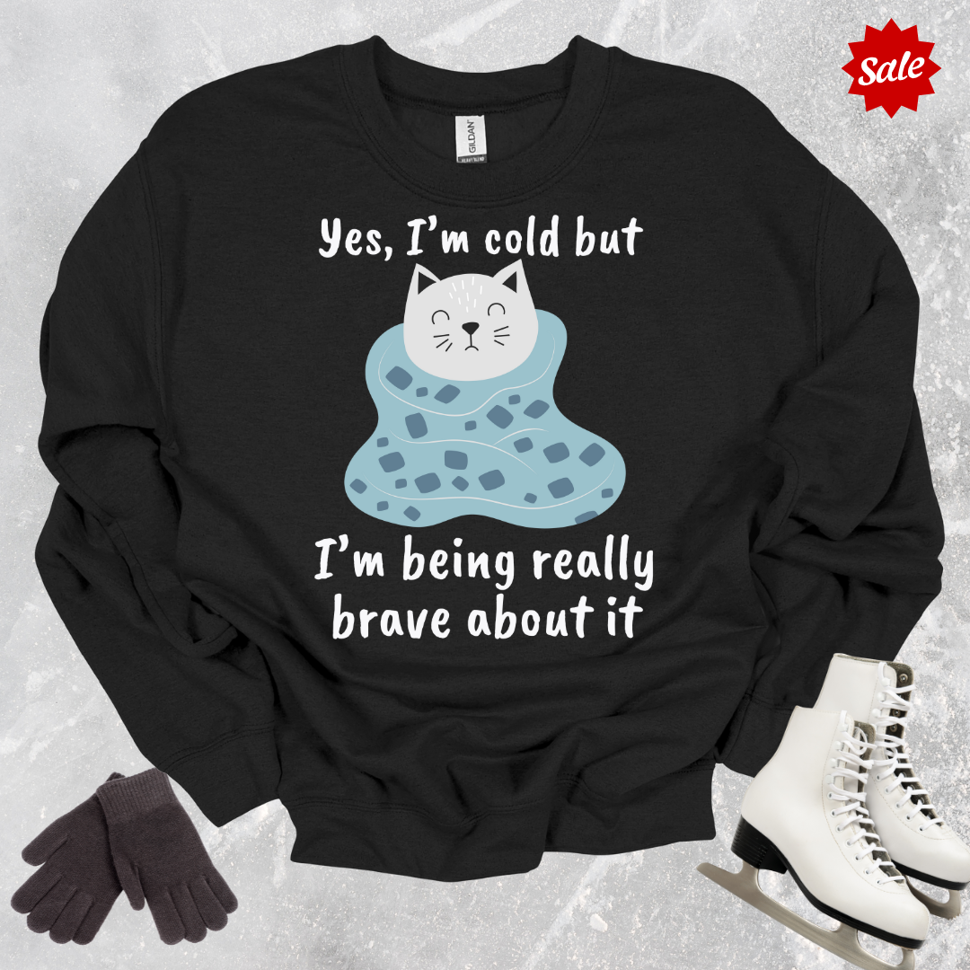 Yes I’m Cold Adult Sweatshirt