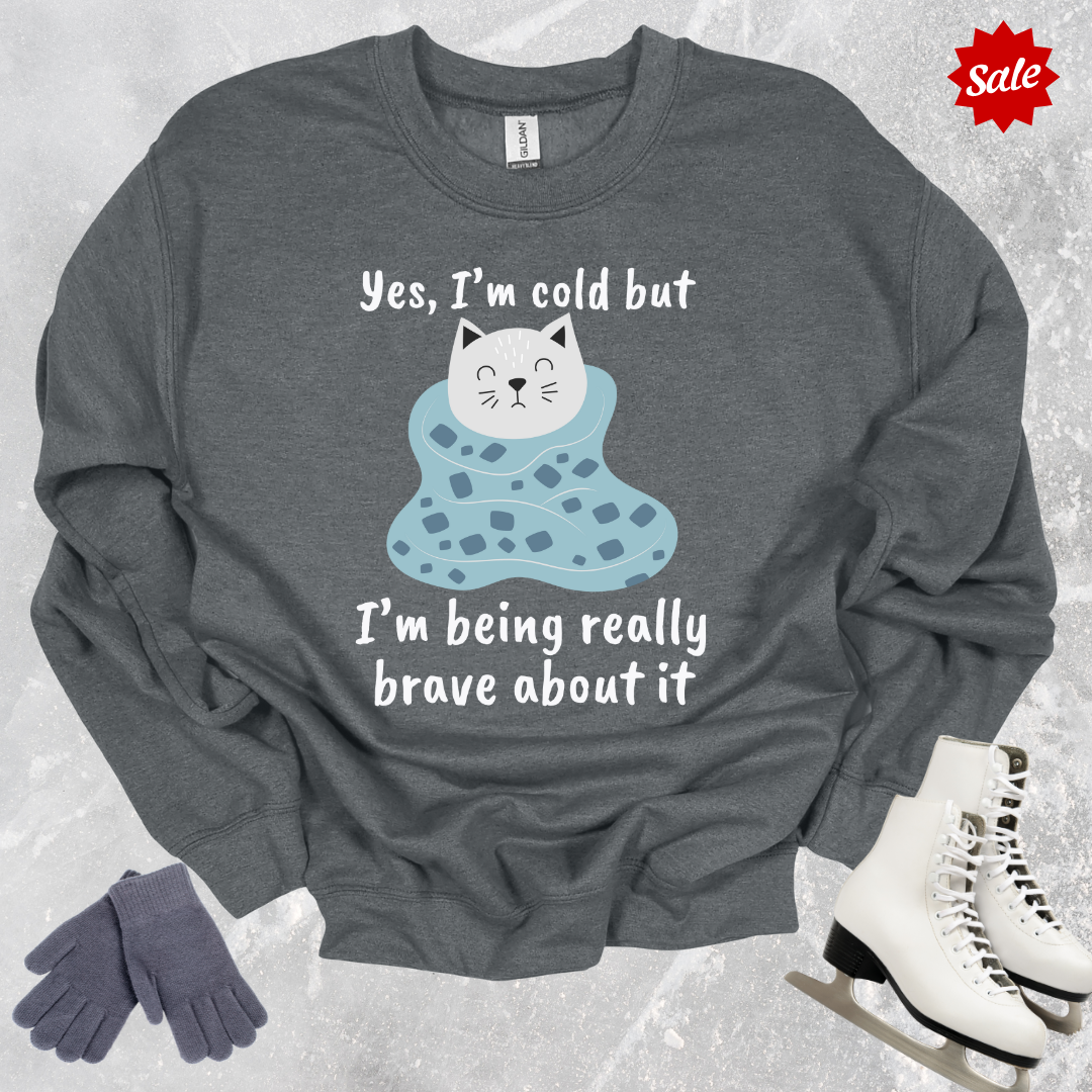 Yes I’m Cold Adult Sweatshirt