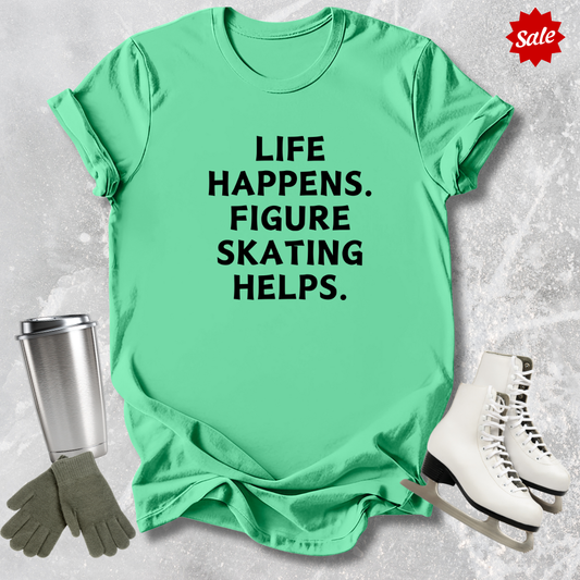Life Happens. Skating Helps. Adult T-Shirt