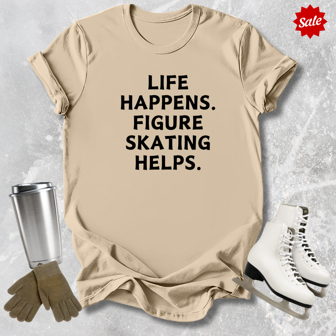 Life Happens. Skating Helps. Adult T-Shirt