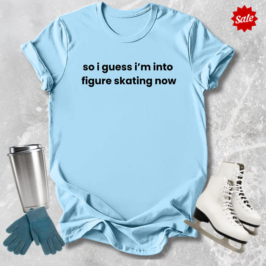 So I Guess I'm into Skating Now Adult T-Shirt