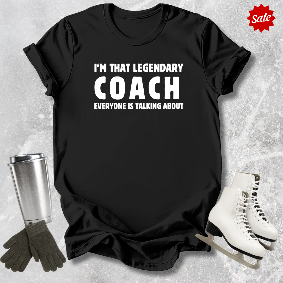 I'm That Legendary Coach Adult T-Shirt