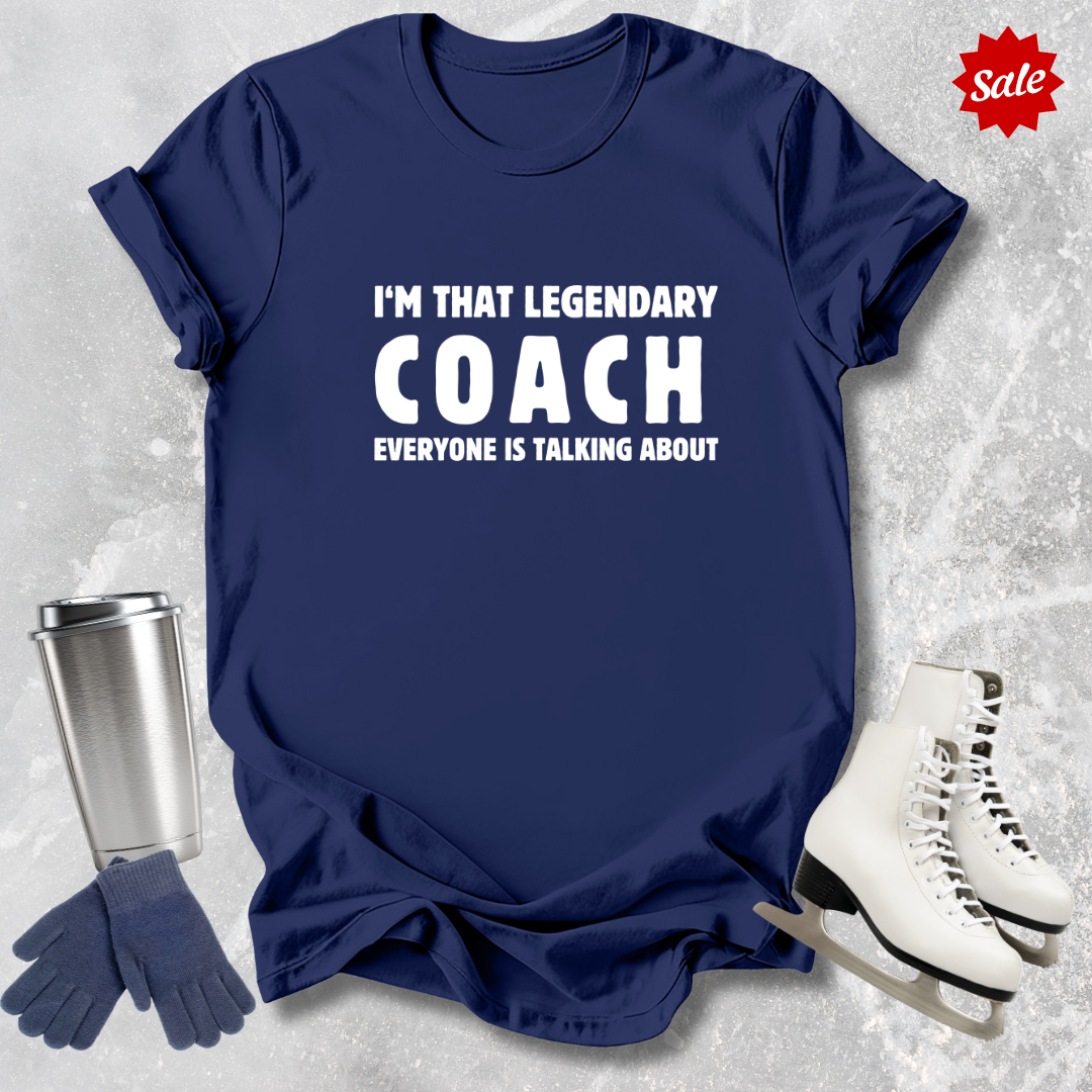 I'm That Legendary Coach Adult T-Shirt