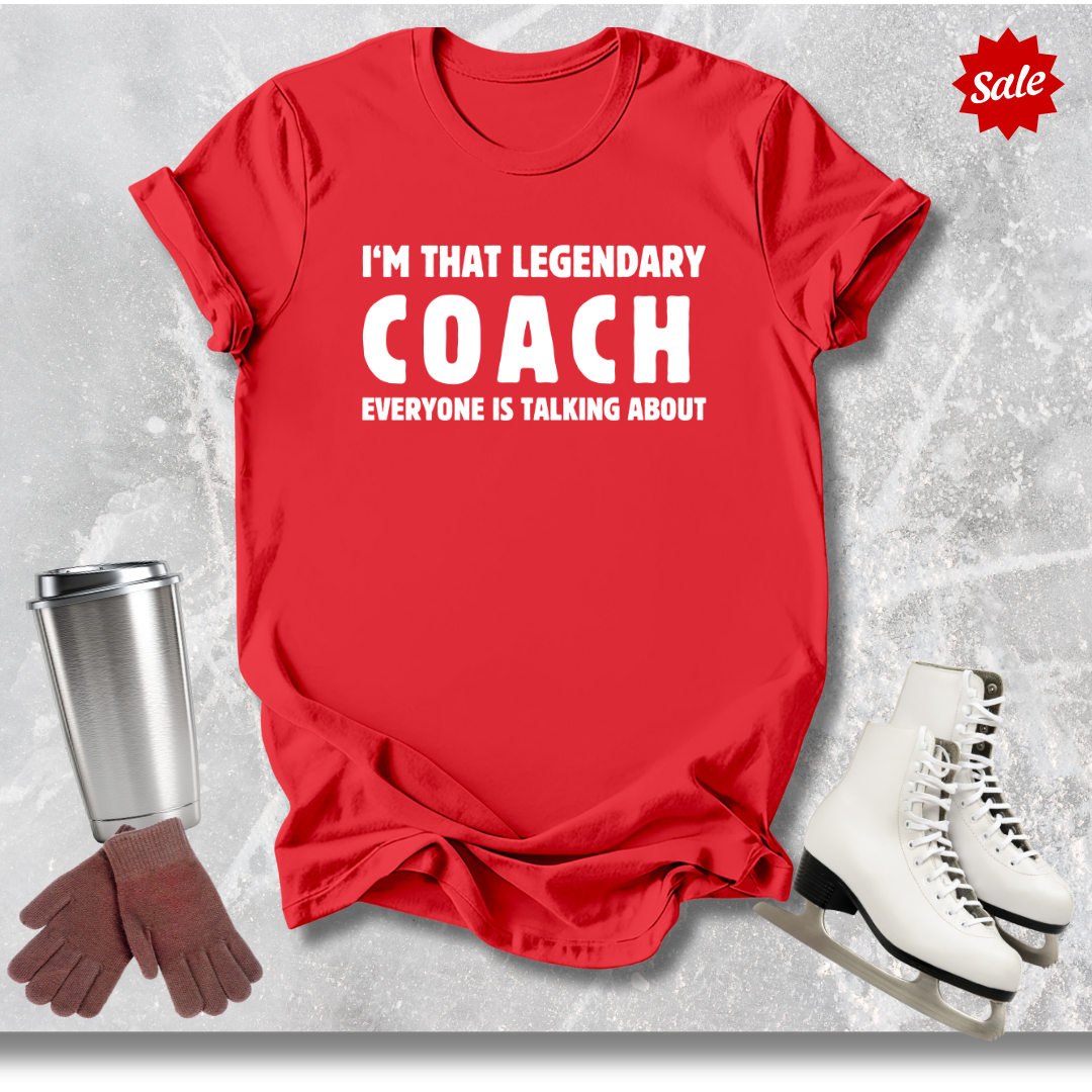 I'm That Legendary Coach Adult T-Shirt