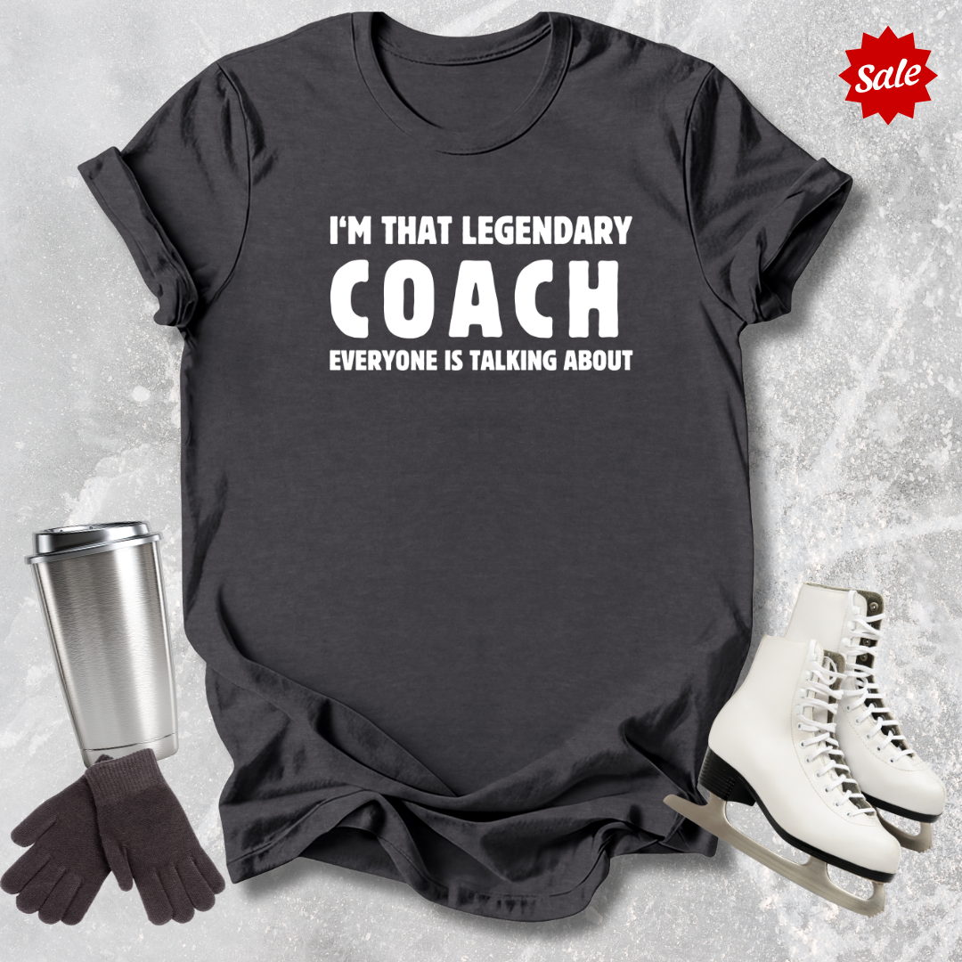 I'm That Legendary Coach Adult T-Shirt